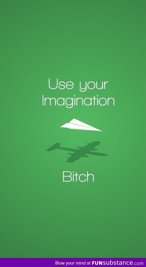 Use Your Imagination