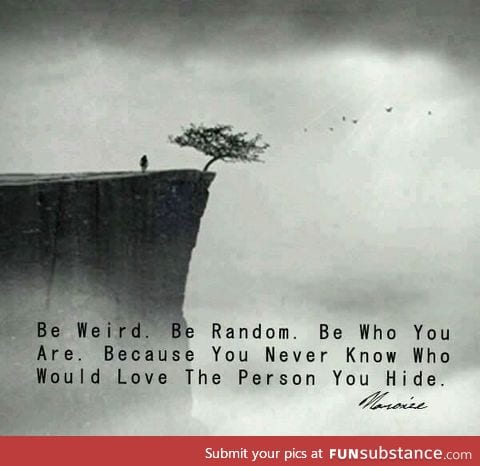 Just be who you want to be