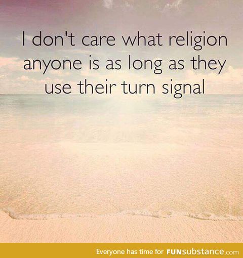 I don't care what religion anyone is