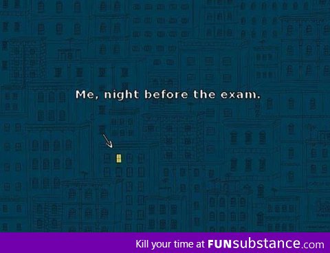 Night before the exam