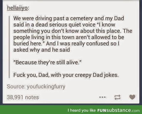Dad jokes, dad jokes everywhere