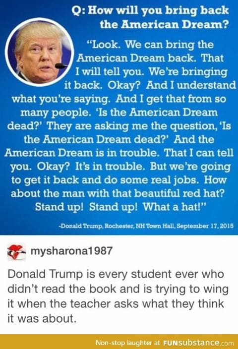 Donald Trump is every student ever