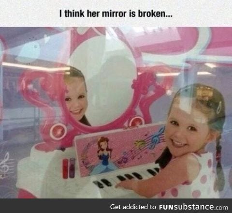 I think her mirror is broken