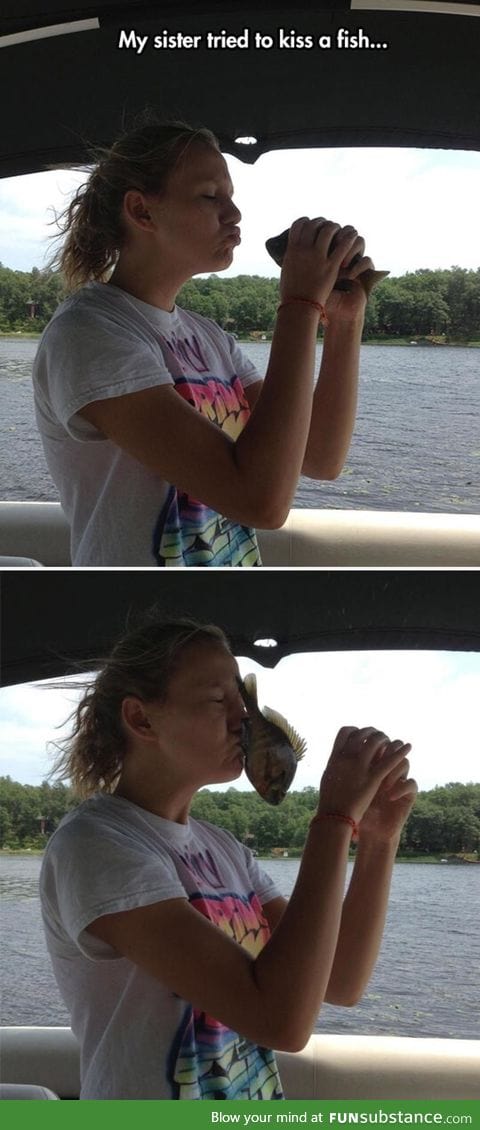 Bad things happen to people who try to kiss a fish