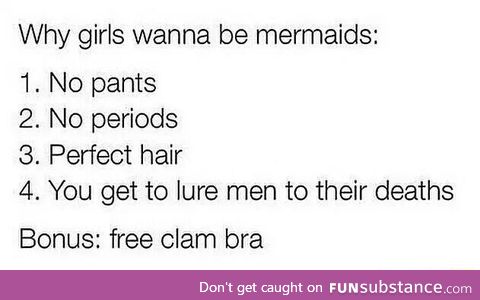 Be mermaids