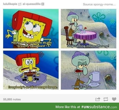 I am Squidward.