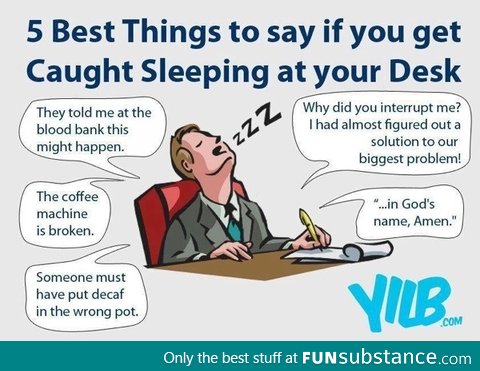 5 excuses if caught sleeping at your desk