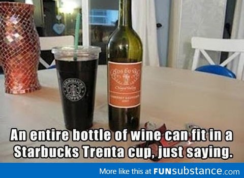 Entire bottle of wine in a Starbucks Trenta cup