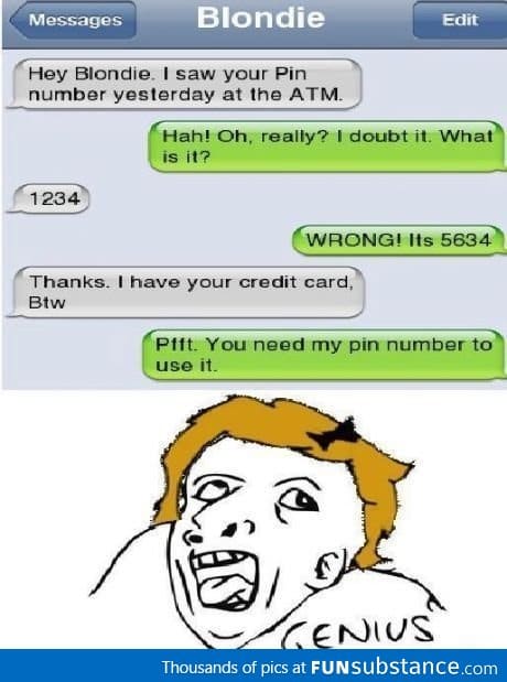 How to get a dumb person's pin number