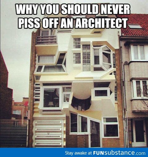 Don't mess with architects