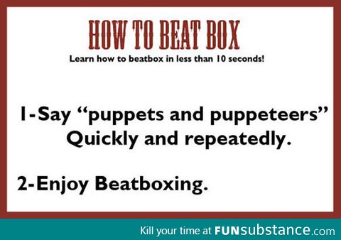 Learning how to beat box in under 10 seconds!