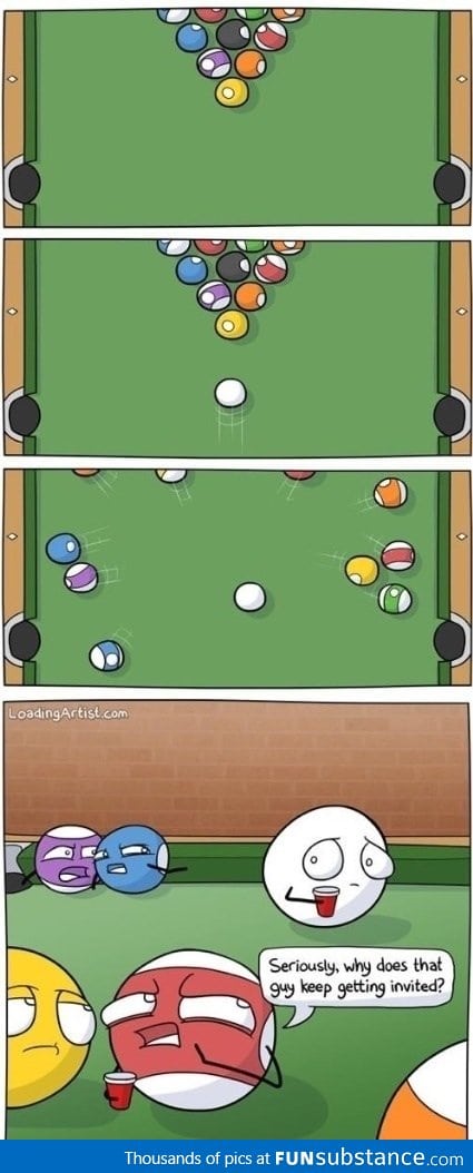 I feel bad for the white ball