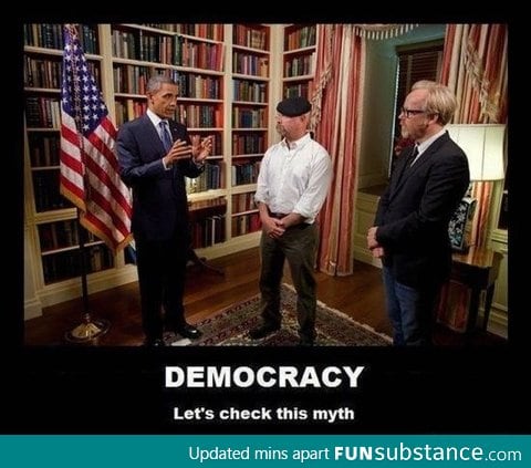 Democracy with mythbusters