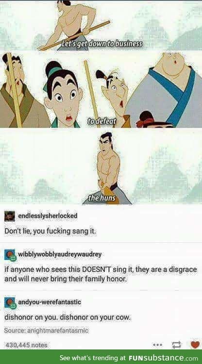 Dishonor on you, Dishonor on your cow