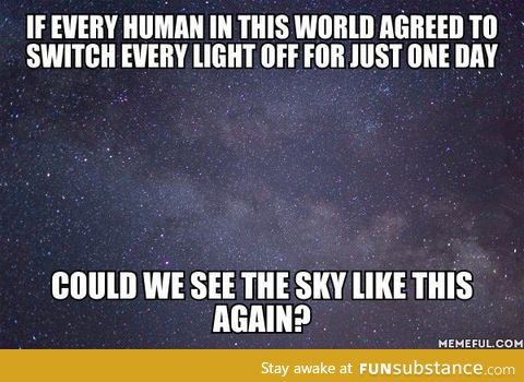 If humans turned every light off for just one day