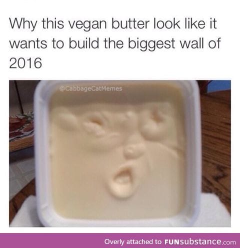 Vegan butter wants to build a wall