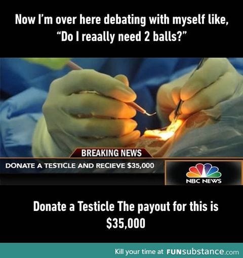 Testicle donation anyone?