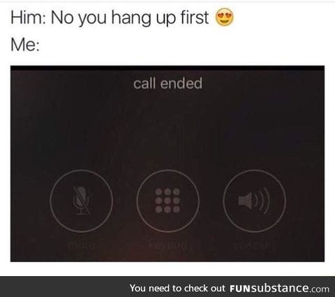 No you hang up first
