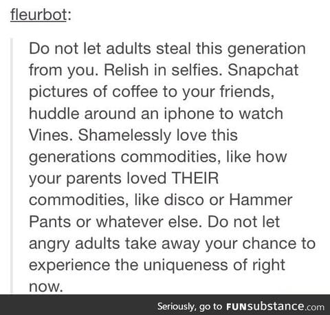 also, ignore other asshole hipster-y teens