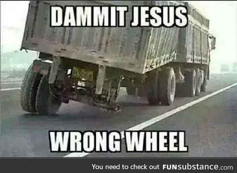 Jesus put back the wheel!