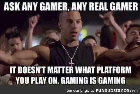 It doesn't matter if you are a console peasant or part of the PC master race
