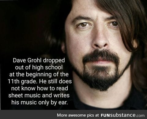 Talking about experience and pure talent, I present to you Dave Grohl of Foo Fighters