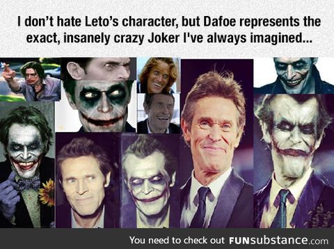 Dafoe has the look and the talent to be Joker