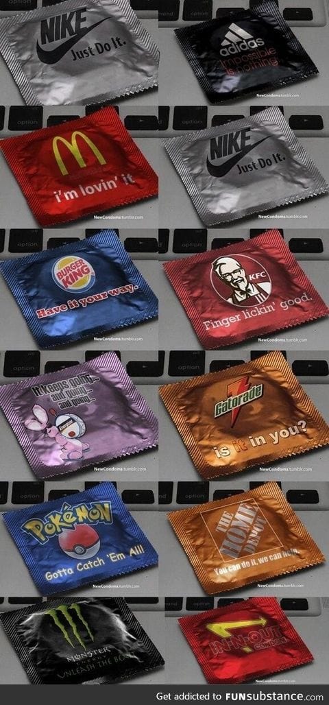 A lot of well known company slogans would be suitable for condom packagings