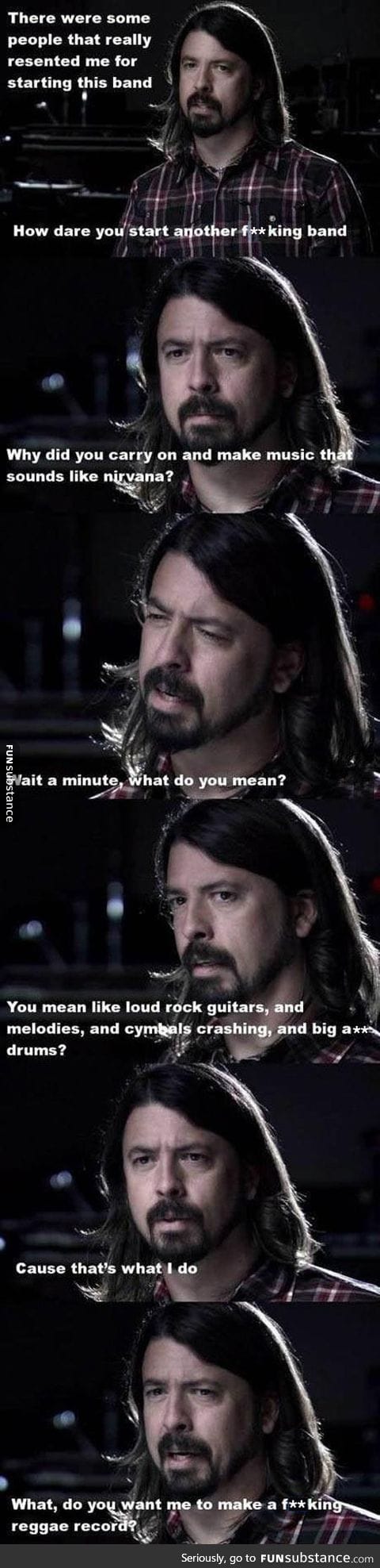 Dave Grohl telling it like it is