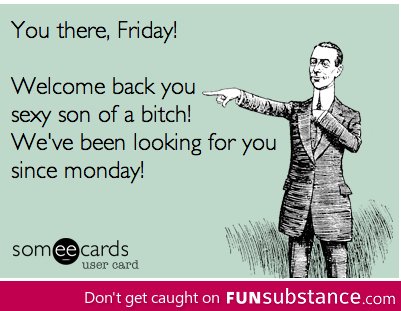 Hey, Friday!