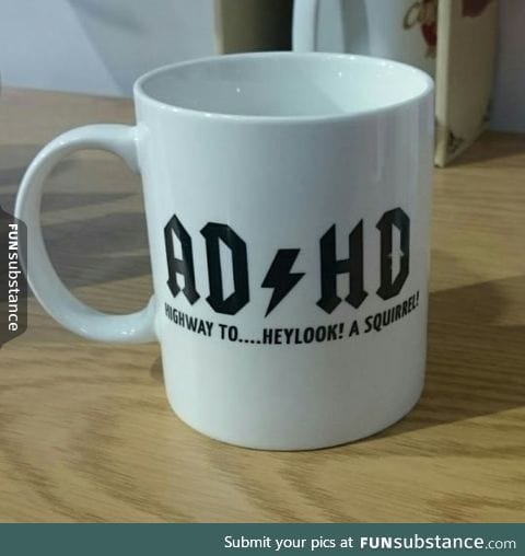 Ever heard of AD/HD?