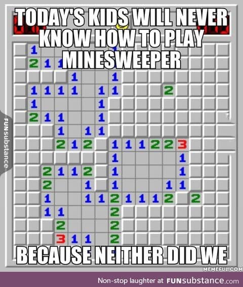 Kids won't know how to play minesweeper