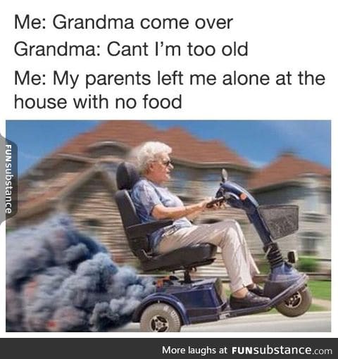 Grandma come over