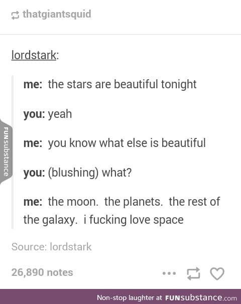 I got that b*tch a galaxy. b*tches love galaxies.