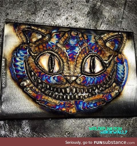 Cheshire cat welding