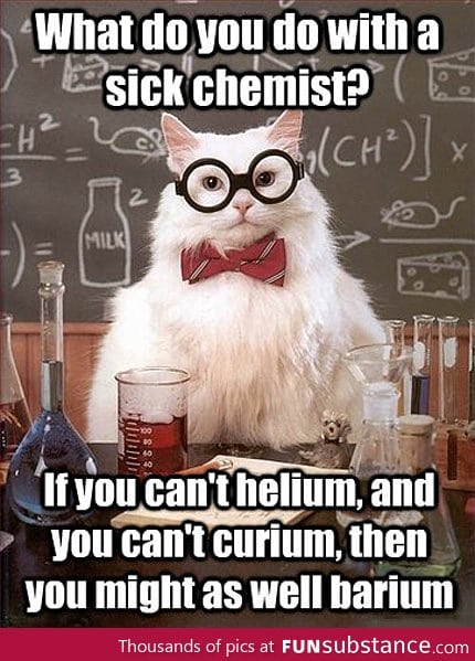 Sick Chemistry Joke