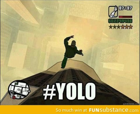 This is true YOLO