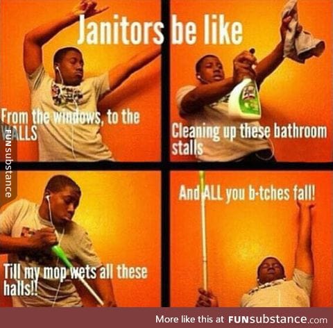 Janitors having fun