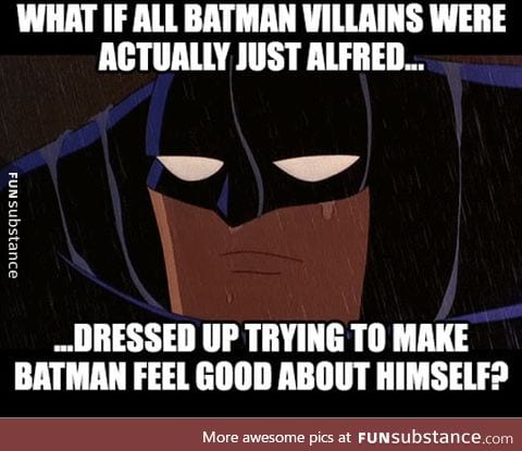 A theory about batman