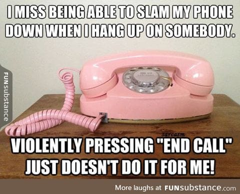 Slamming the phone the old way