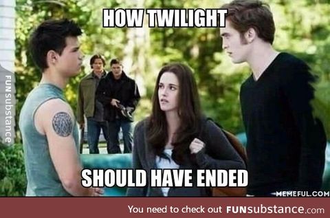 How Twilight should have ended. When you see it