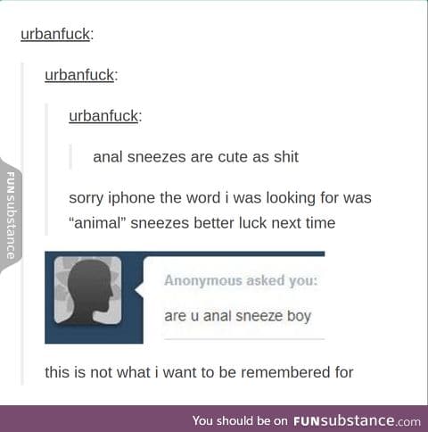 an*l sneeze boy sounds like a really bad superhero