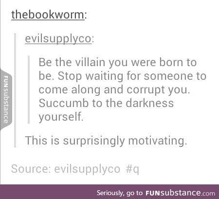 Be a villian