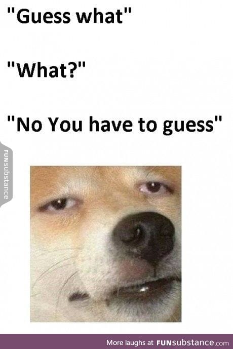 When people ask you to guess