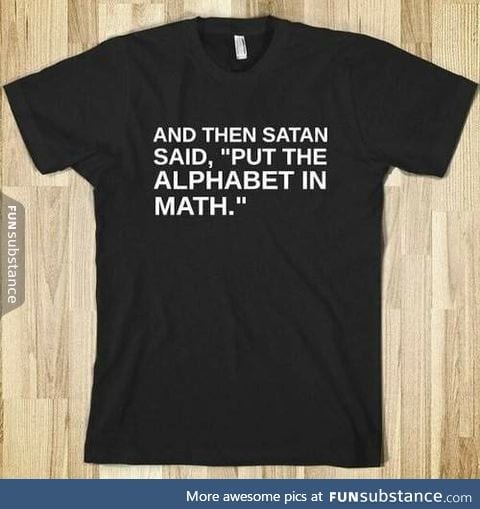 I'd wear this just to piss off my math teacher