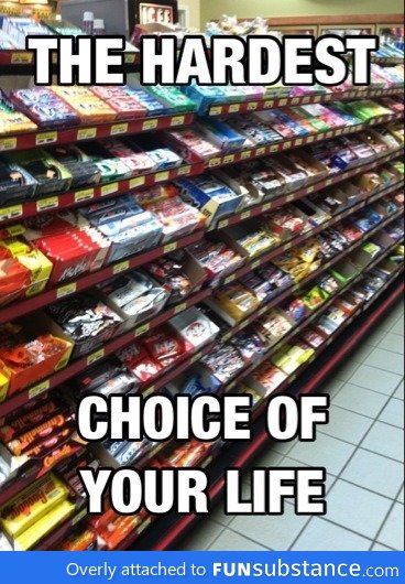 Hardest choice in life