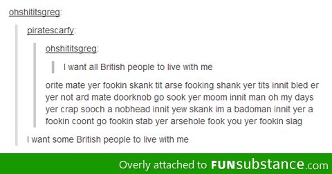 I present to you, the british accent