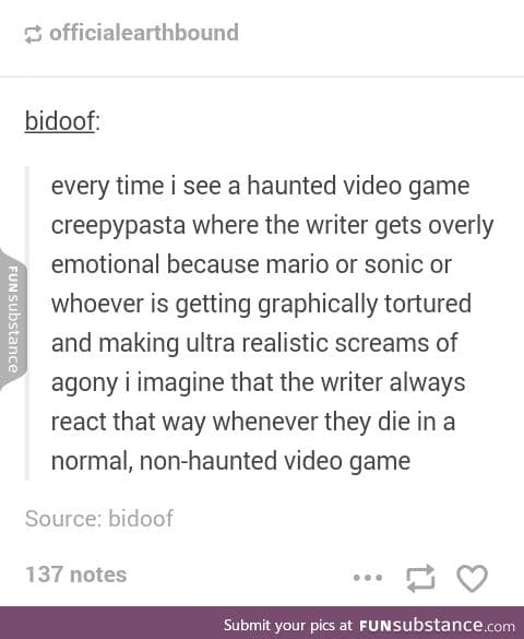 Haunted video game creepypastas be like