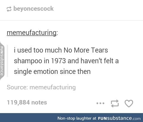 No More Tears shampoo was pretty useless when I was a kid