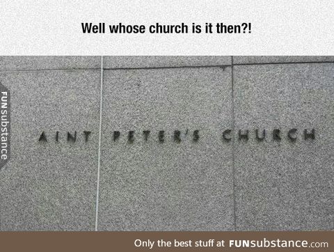 It ain't my church